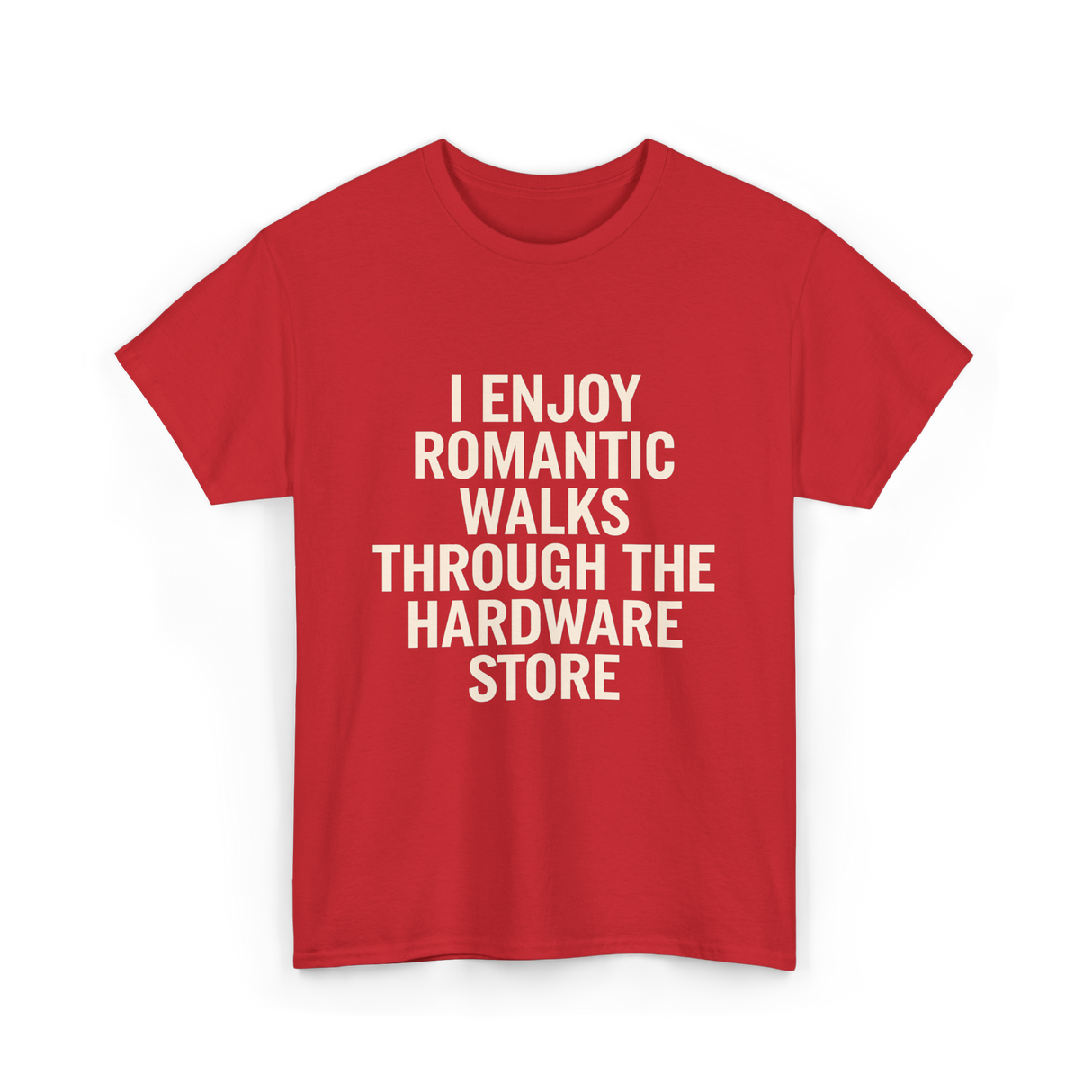 I Enjoy Romantic Walks Handyman T-Shirt - Red