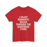 I Enjoy Romantic Walks Handyman T-Shirt - Red