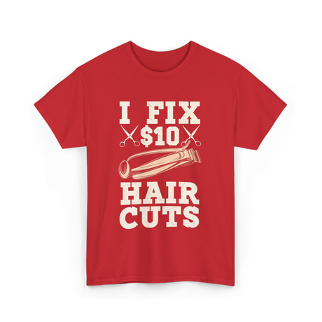 I Fix Hair Cuts Barber T-Shirt - Red