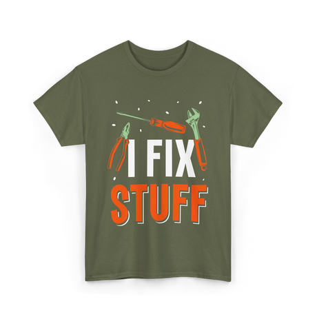 I Fix Stuff Repair Handyman T-Shirt - Military Green