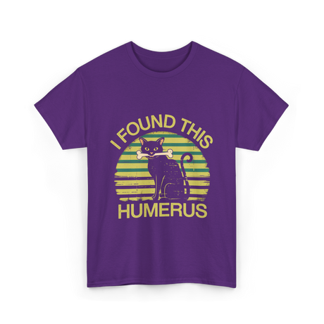 I Found This Humerus Cat T-Shirt - Purple