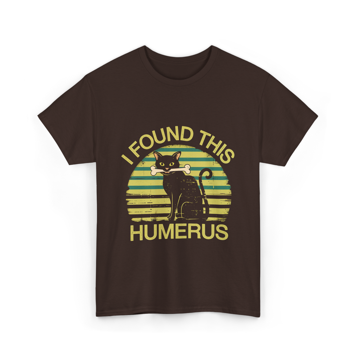 I Found This Humerus Cat T-Shirt - Dark Chocolate