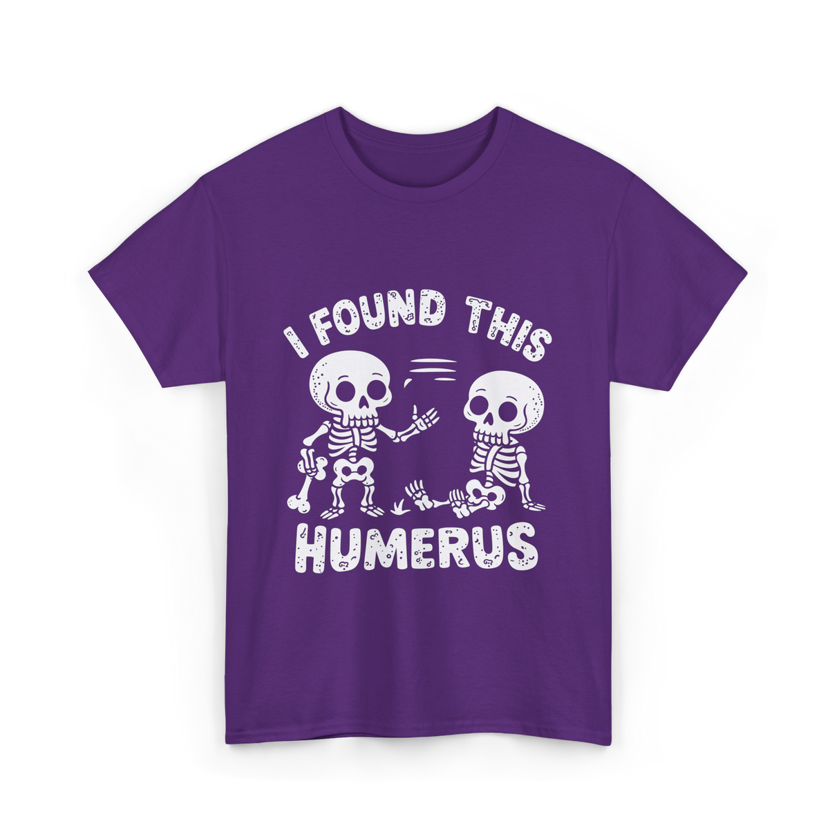 I Found This Humerus Skeleton T-Shirt - Purple