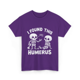 I Found This Humerus Skeleton T-Shirt - Purple