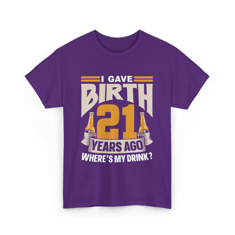 I Gave Birth 21 Birthday Party T-Shirt - Purple