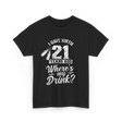 I Gave Birth 21 Years Ago Birthday T-Shirt - Black