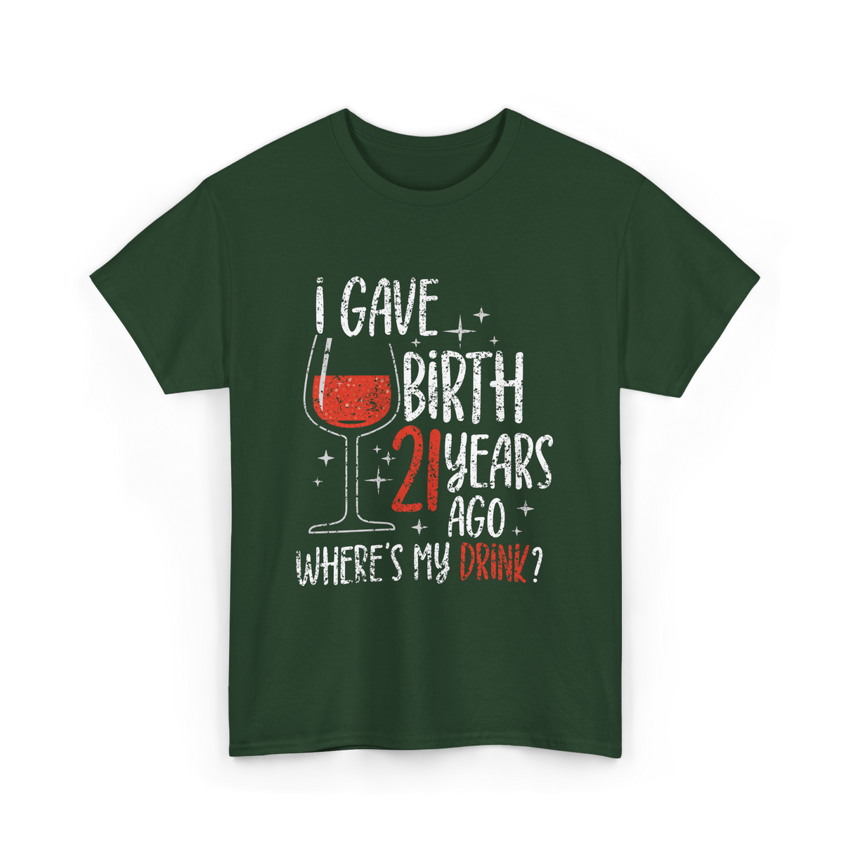 I Gave Birth 21 Years Ago Birthday T-Shirt - Forest Green