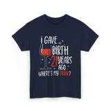 I Gave Birth 21 Years Ago Birthday T-Shirt - Navy