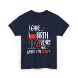 I Gave Birth 21 Years Ago Birthday T-Shirt - Navy