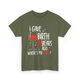 I Gave Birth 21 Years Ago Birthday T-Shirt - Military Green