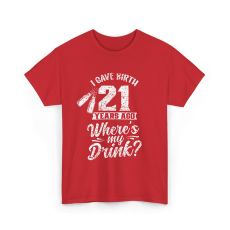 I Gave Birth 21 Years Ago Birthday T-Shirt - Red