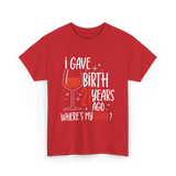 I Gave Birth 21 Years Ago Birthday T-Shirt - Red