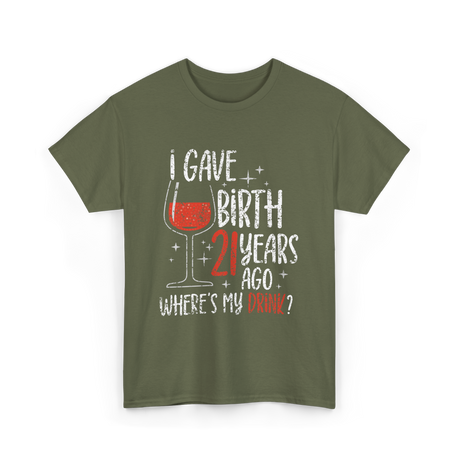 I Gave Birth 21 Years Ago Birthday T-Shirt - Military Green