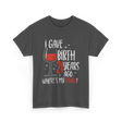 I Gave Birth 21 Years Ago Birthday T-Shirt - Dark Heather