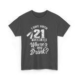 I Gave Birth 21 Years Ago Birthday T-Shirt - Dark Heather