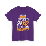 I Gave Birth 21 Years Birthday T-Shirt - Purple