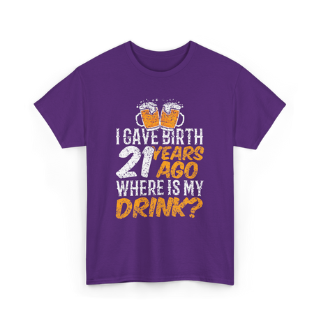 I Gave Birth 21 Years Birthday T-Shirt - Purple