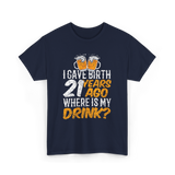 I Gave Birth 21 Years Birthday T-Shirt - Navy