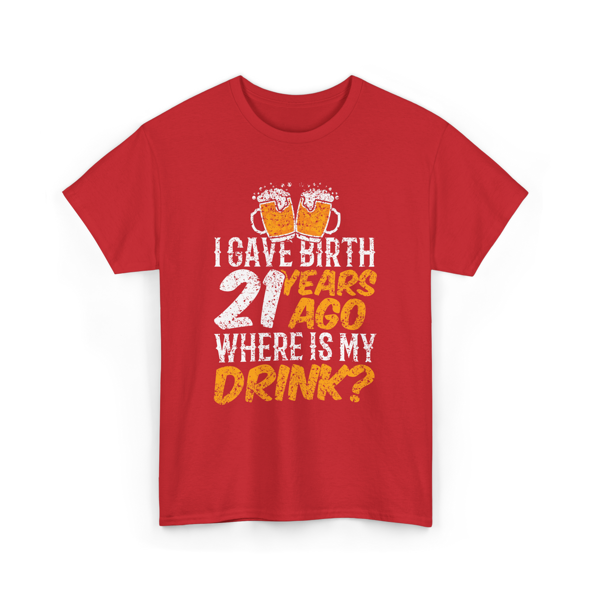 I Gave Birth 21 Years Birthday T-Shirt - Red