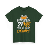 I Gave Birth 21 Years Birthday T-Shirt - Forest Green