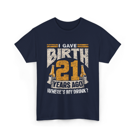 I Gave Birth 21 Years Party T-Shirt - Navy