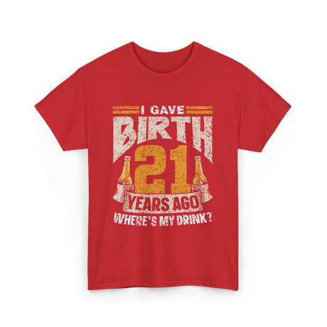 I Gave Birth 21 Years Party T-Shirt - Red