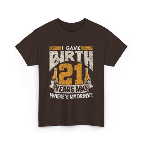 I Gave Birth 21 Years Party T-Shirt - Dark Chocolate