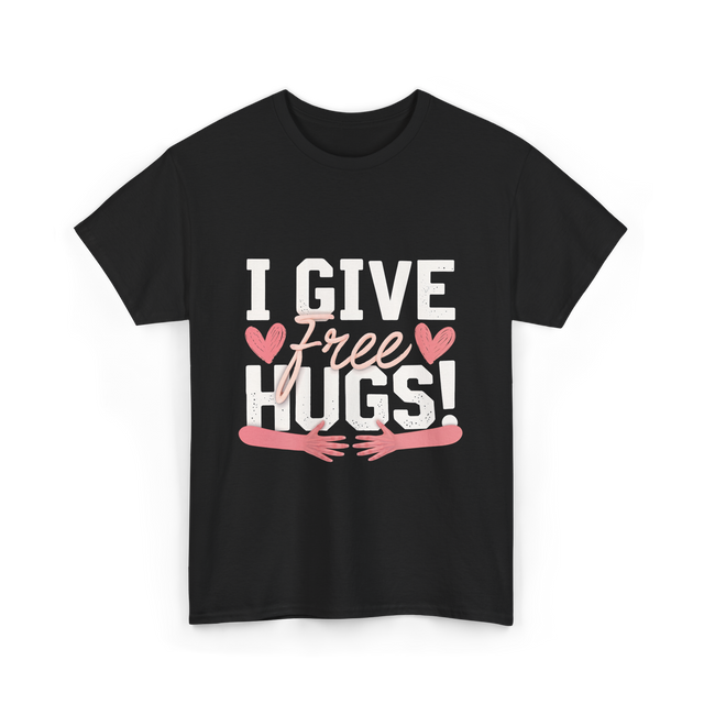 I Give Free Hugs Love T-Shirt - Black