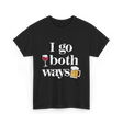 I Go Both Ways Drinking Alcohol T-Shirt - Black