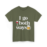 I Go Both Ways Drinking Alcohol T-Shirt - Military Green