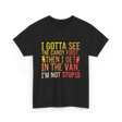 I Gotta See Candy Stupid T-Shirt - Black