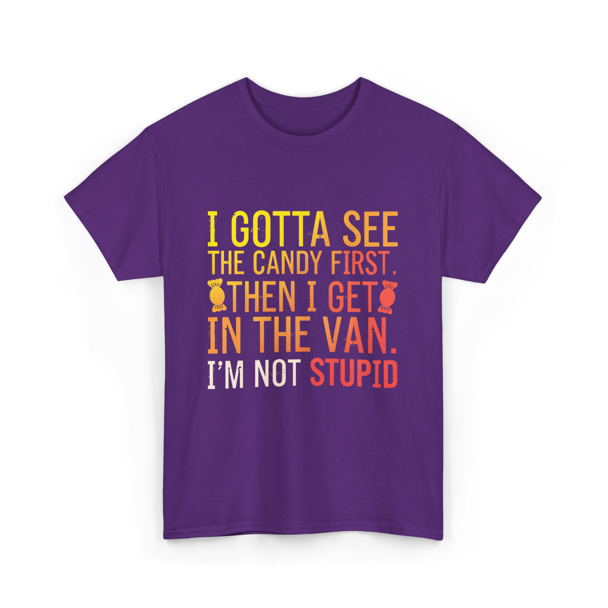 I Gotta See Candy Stupid T-Shirt - Purple