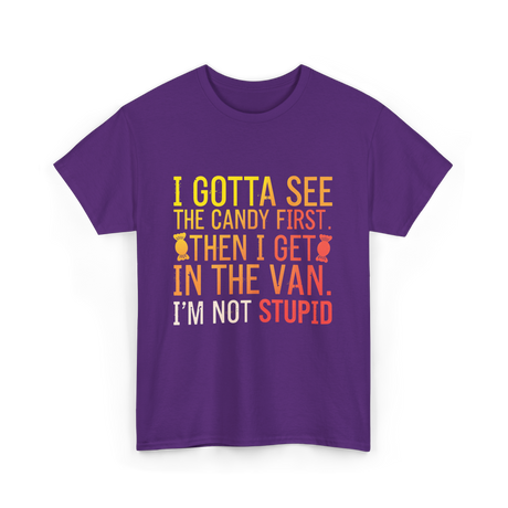 I Gotta See Candy Stupid T-Shirt - Purple