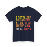 I Gotta See Candy Stupid T-Shirt - Navy