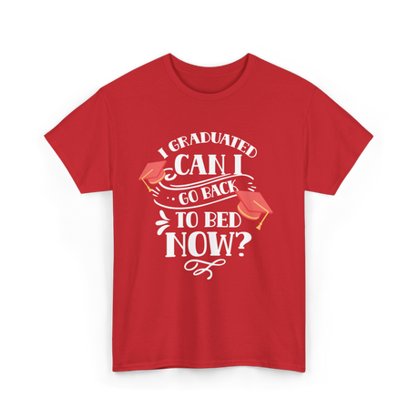 I Graduated Can I Graduate T-Shirt - Red