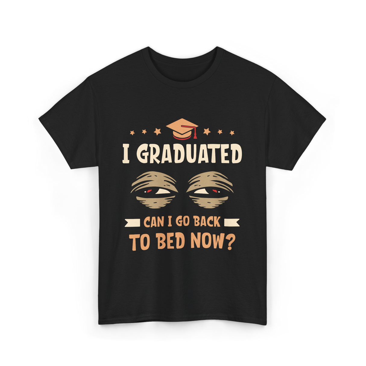 I Graduated Go Back Bed Graduate T-Shirt - Black