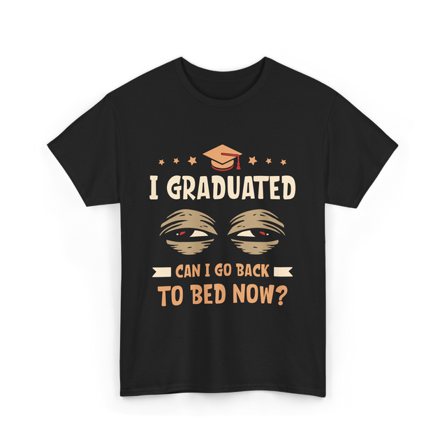 I Graduated Go Back Bed Graduate T-Shirt - Black