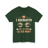 I Graduated Go Back Bed Graduate T-Shirt - Forest Green