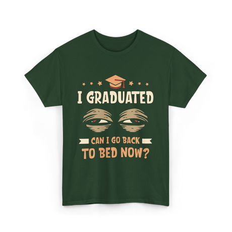 I Graduated Go Back Bed Graduate T-Shirt - Forest Green