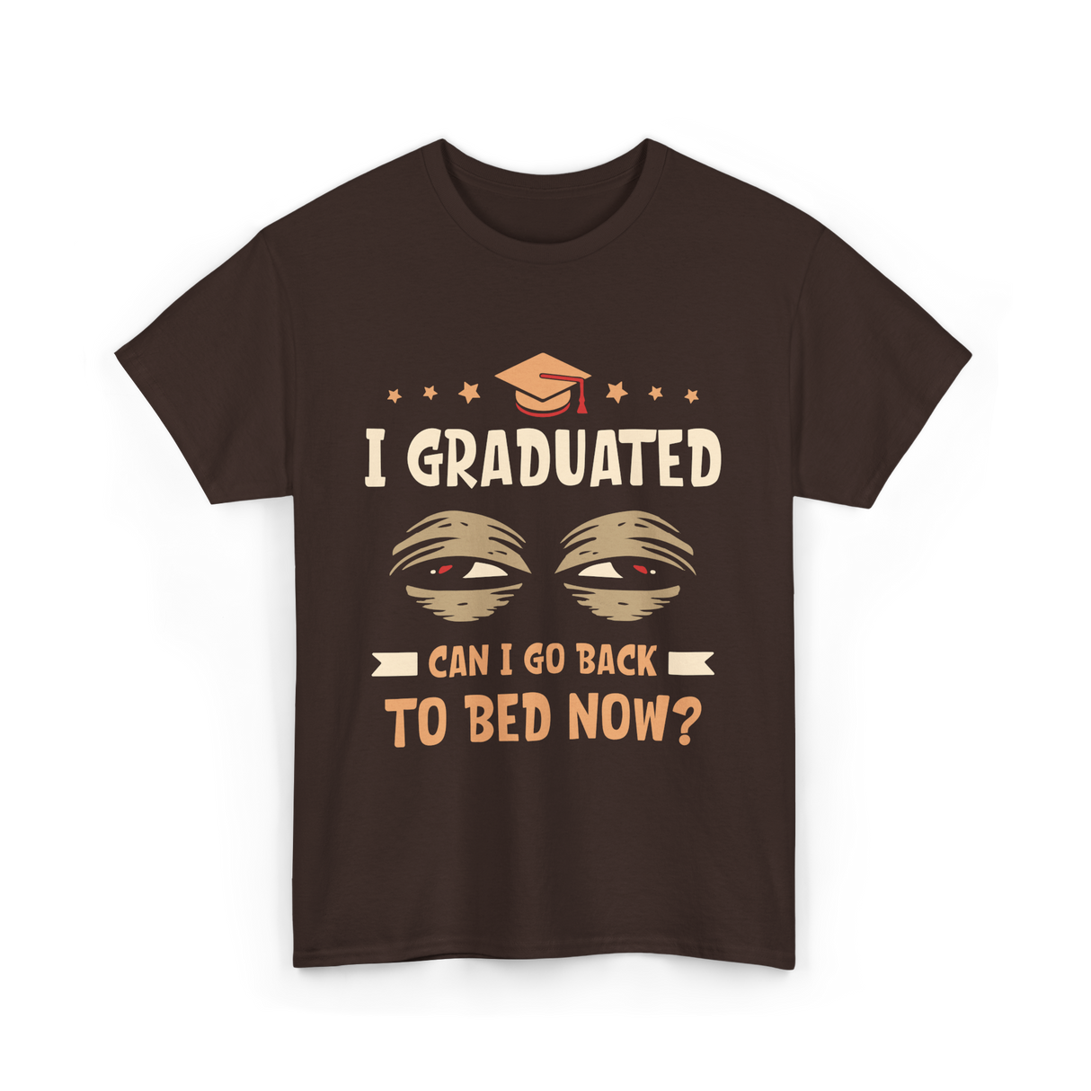 I Graduated Go Back Bed Graduate T-Shirt - Dark Chocolate