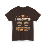 I Graduated Go Back Bed Graduate T-Shirt - Dark Chocolate