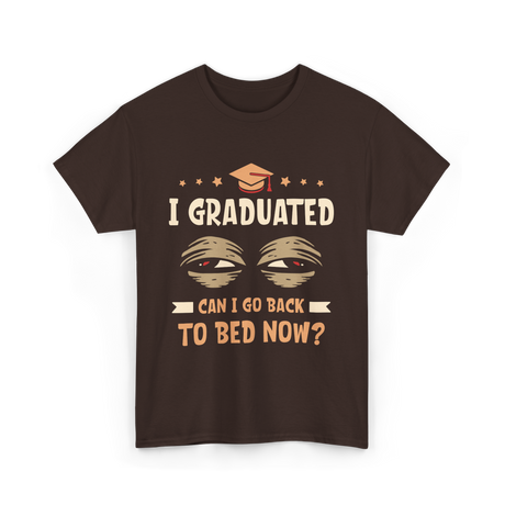 I Graduated Go Back Bed Graduate T-Shirt - Dark Chocolate