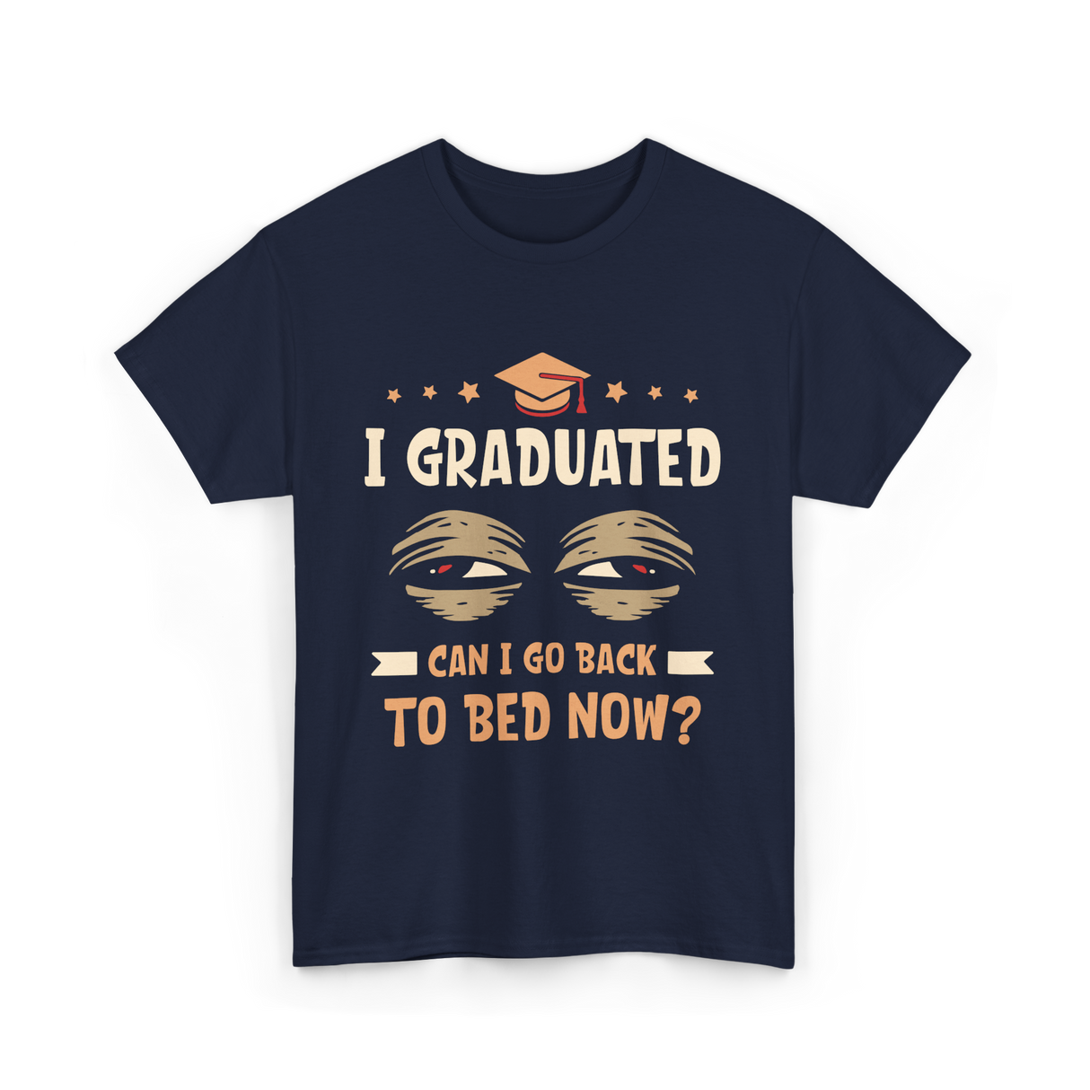 I Graduated Go Back Bed Graduate T-Shirt - Navy