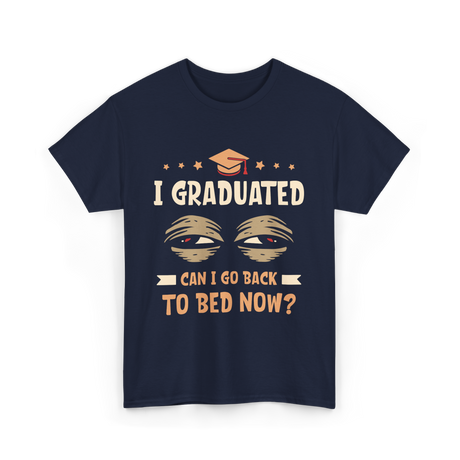 I Graduated Go Back Bed Graduate T-Shirt - Navy