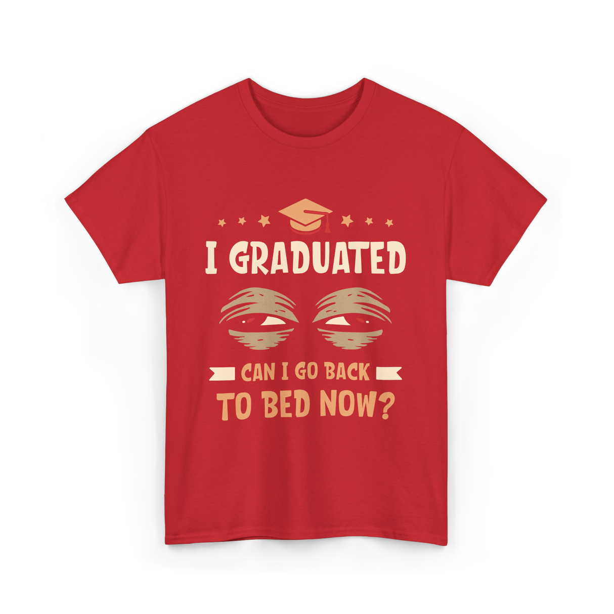 I Graduated Go Back Bed Graduate T-Shirt - Red