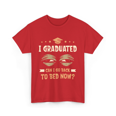 I Graduated Go Back Bed Graduate T-Shirt - Red