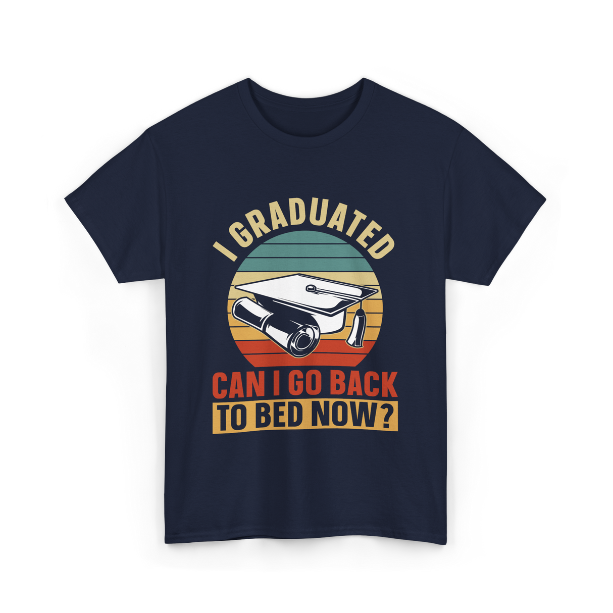 I Graduated Graduation Graduate T-Shirt - Navy