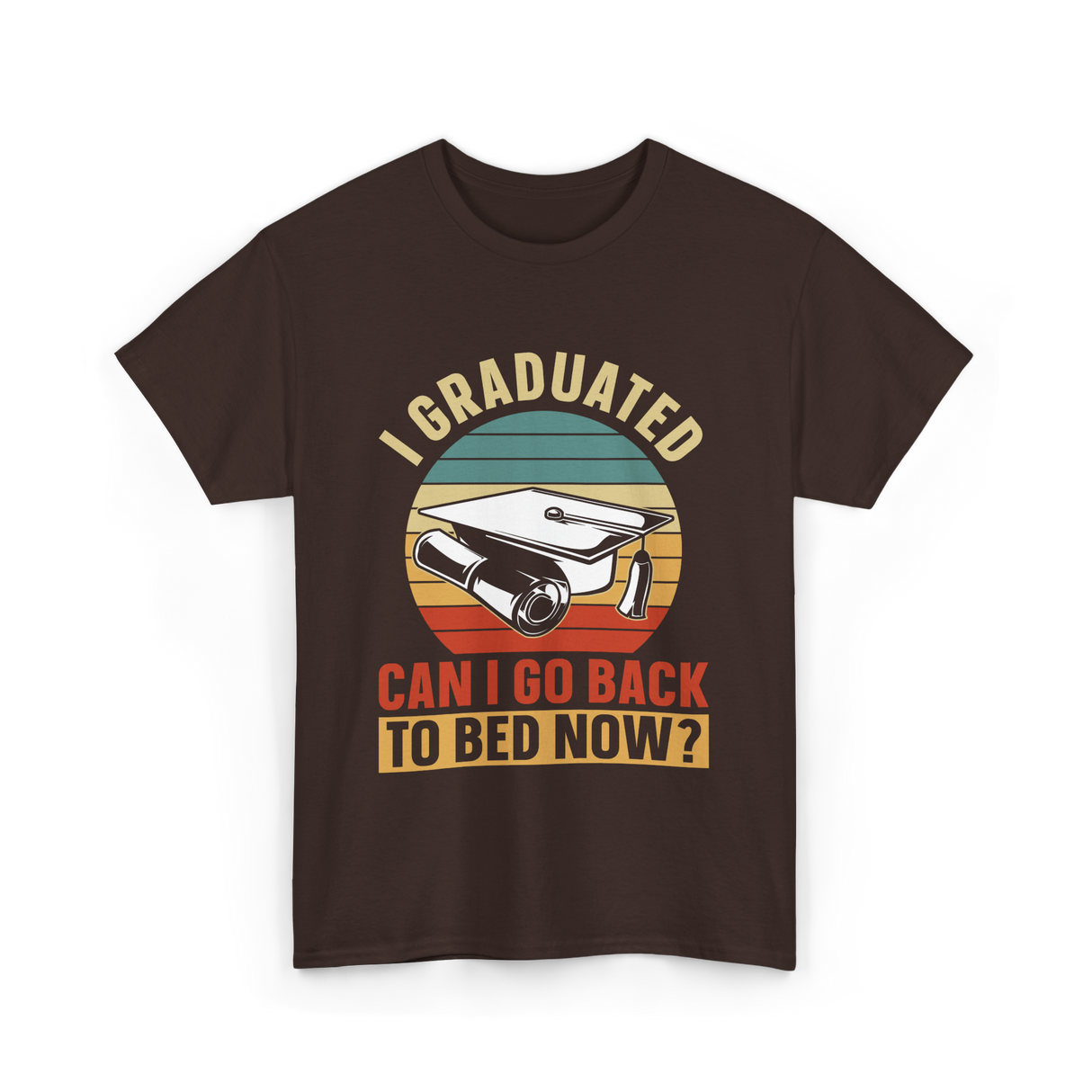 I Graduated Graduation Graduate T-Shirt - Dark Chocolate