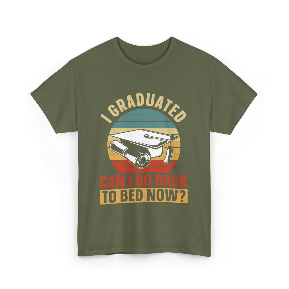 I Graduated Graduation Graduate T-Shirt - Military Green