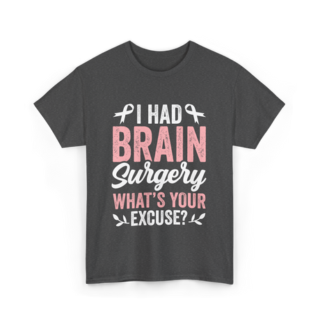 I Had Brain Surgery Support Awareness T-Shirt - Dark Heather